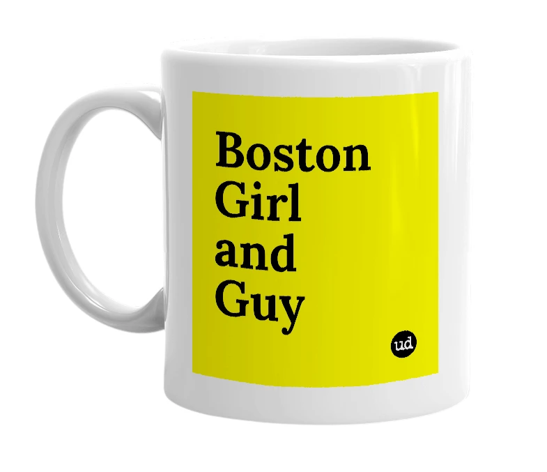 White mug with 'Boston Girl and Guy' in bold black letters