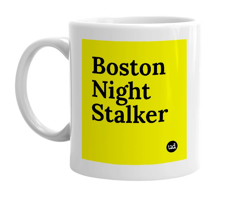 White mug with 'Boston Night Stalker' in bold black letters