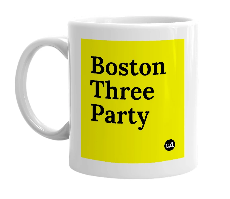 White mug with 'Boston Three Party' in bold black letters