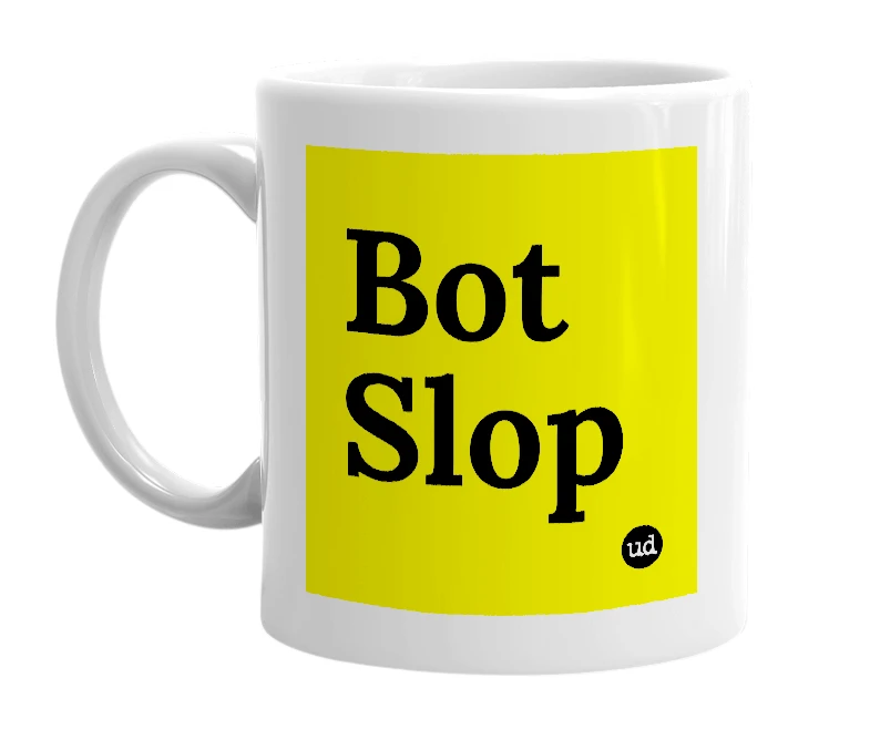 White mug with 'Bot Slop' in bold black letters