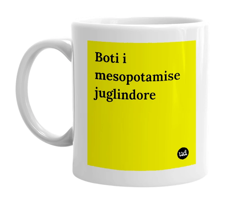 White mug with 'Boti i mesopotamise juglindore' in bold black letters