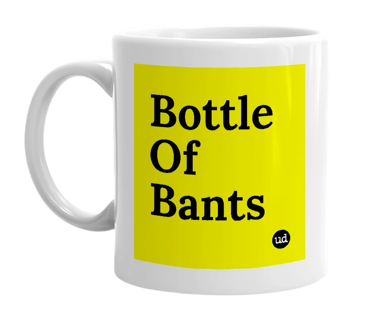 White mug with 'Bottle Of Bants' in bold black letters