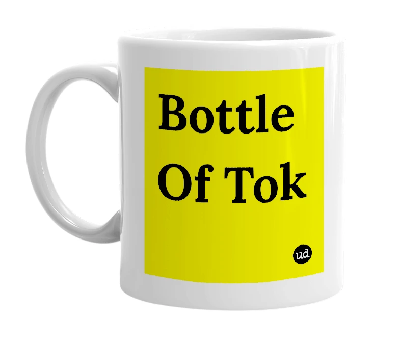 White mug with 'Bottle Of Tok' in bold black letters