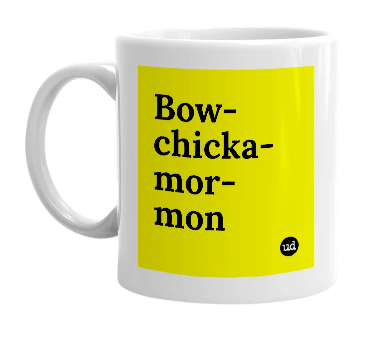 White mug with 'Bow-chicka-mor-mon' in bold black letters