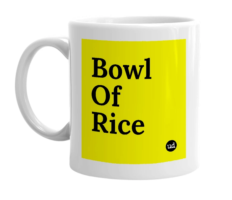 White mug with 'Bowl Of Rice' in bold black letters