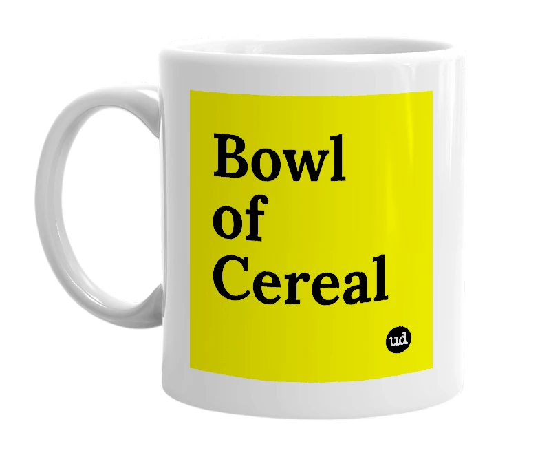 White mug with 'Bowl of Cereal' in bold black letters