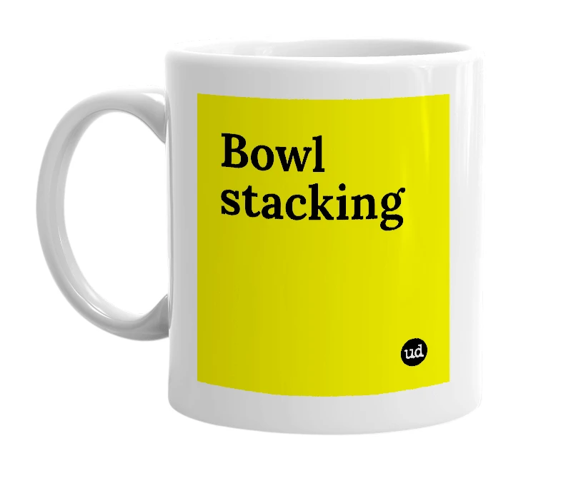 White mug with 'Bowl stacking' in bold black letters