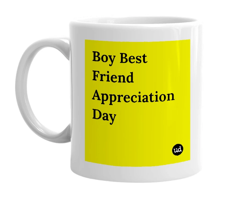 White mug with 'Boy Best Friend Appreciation Day' in bold black letters