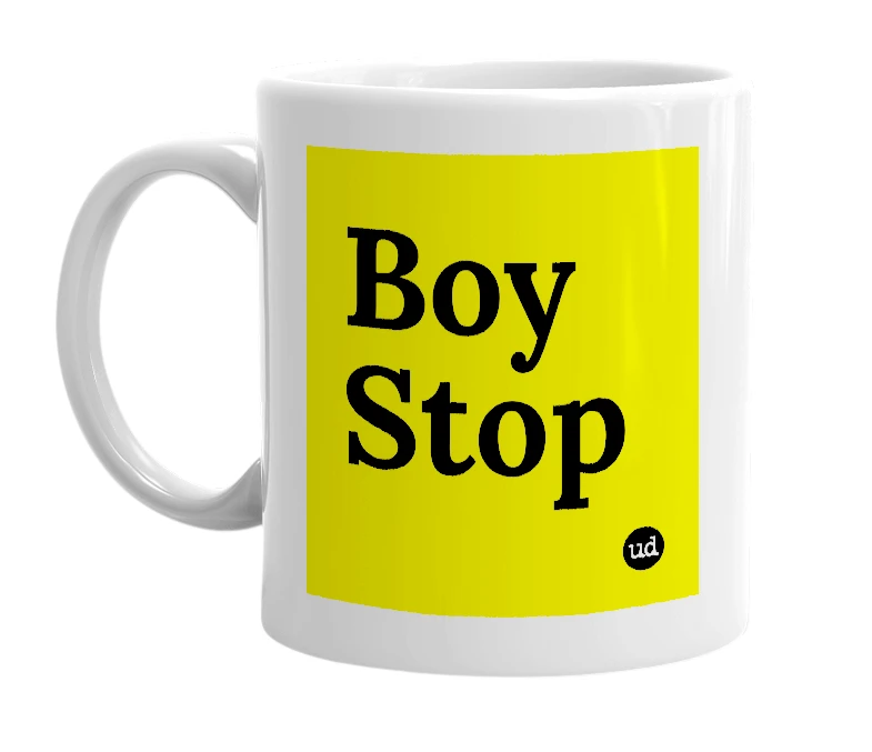 White mug with 'Boy Stop' in bold black letters