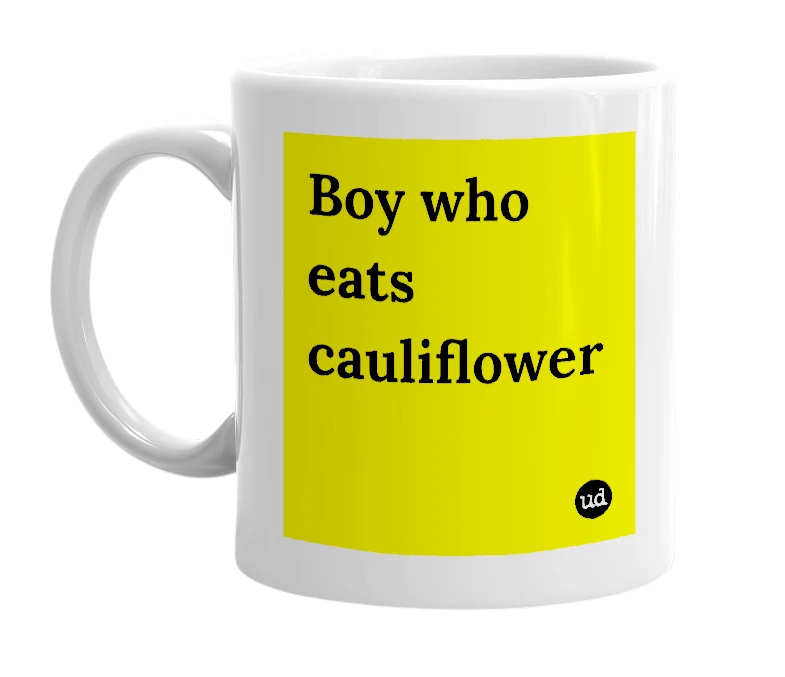 White mug with 'Boy who eats cauliflower' in bold black letters
