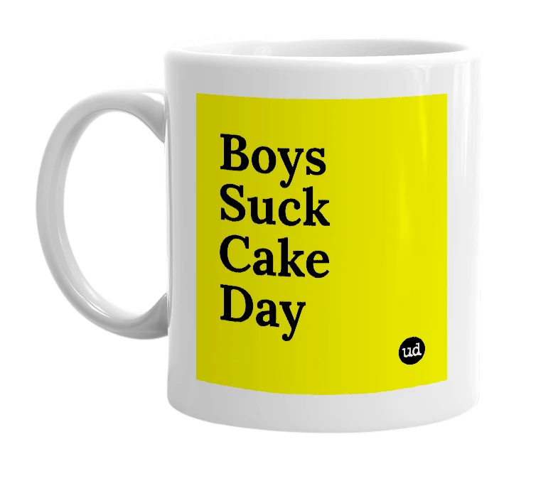 White mug with 'Boys Suck Cake Day' in bold black letters