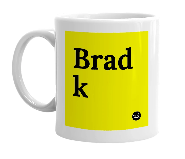 White mug with 'Brad k' in bold black letters