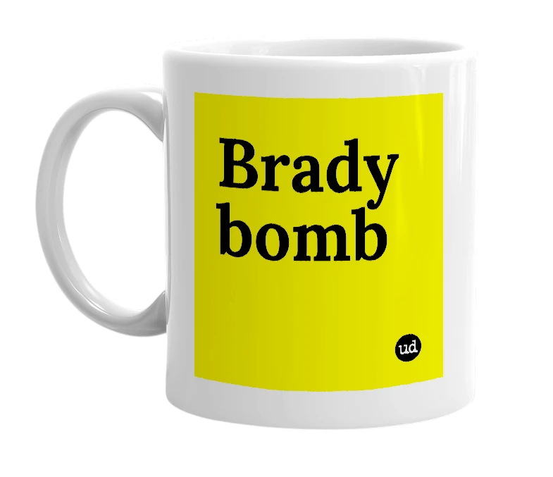 White mug with 'Brady bomb' in bold black letters