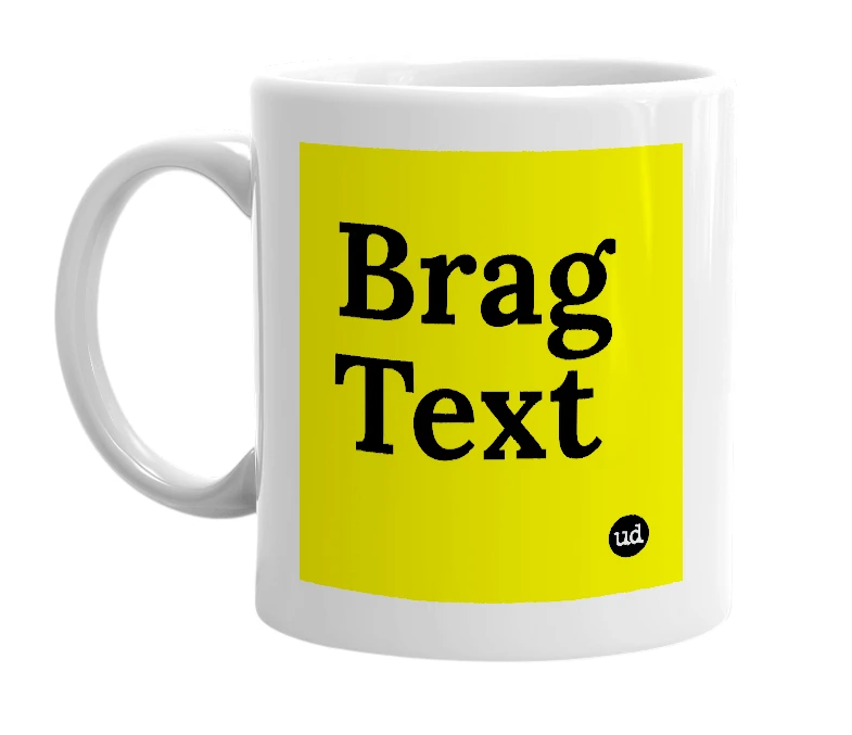 White mug with 'Brag Text' in bold black letters