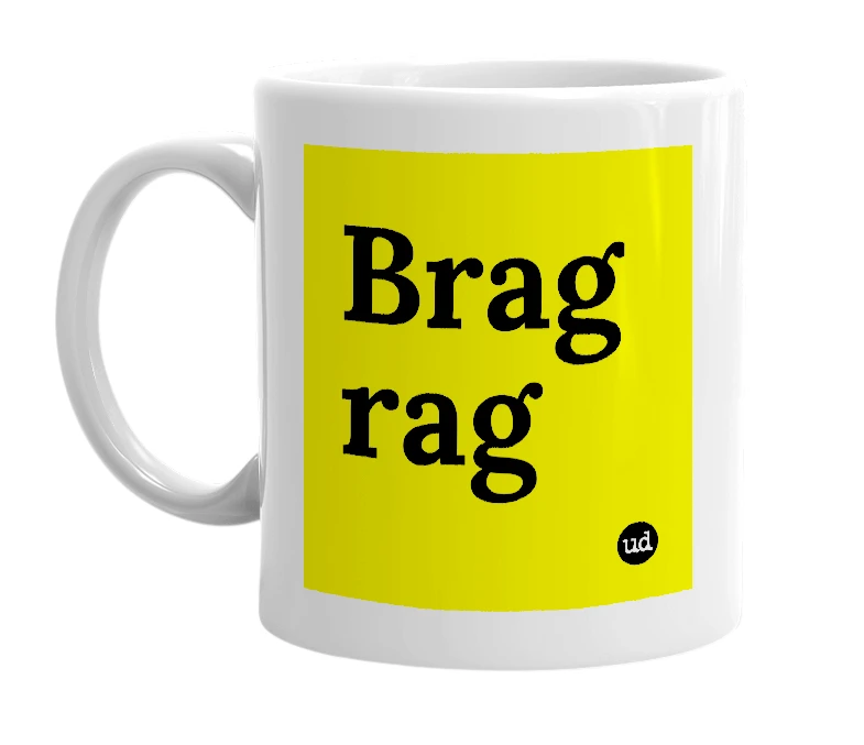 White mug with 'Brag rag' in bold black letters