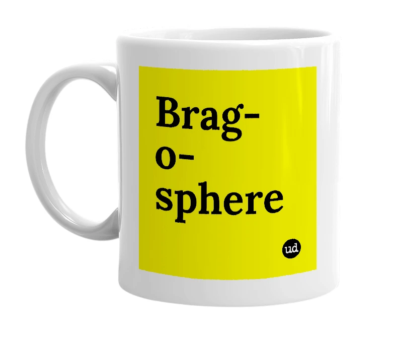 White mug with 'Brag-o-sphere' in bold black letters
