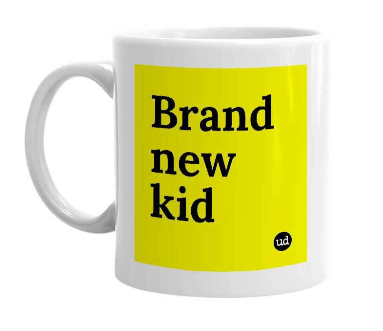 White mug with 'Brand new kid' in bold black letters