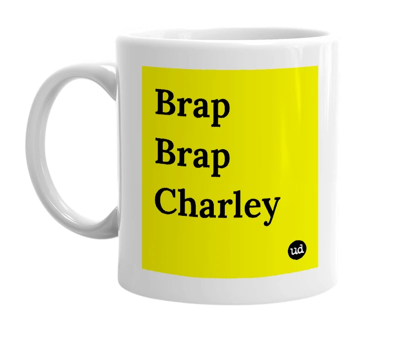 White mug with 'Brap Brap Charley' in bold black letters