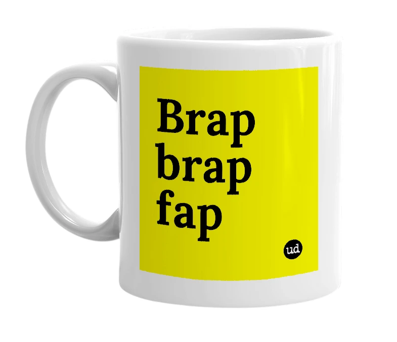 White mug with 'Brap brap fap' in bold black letters