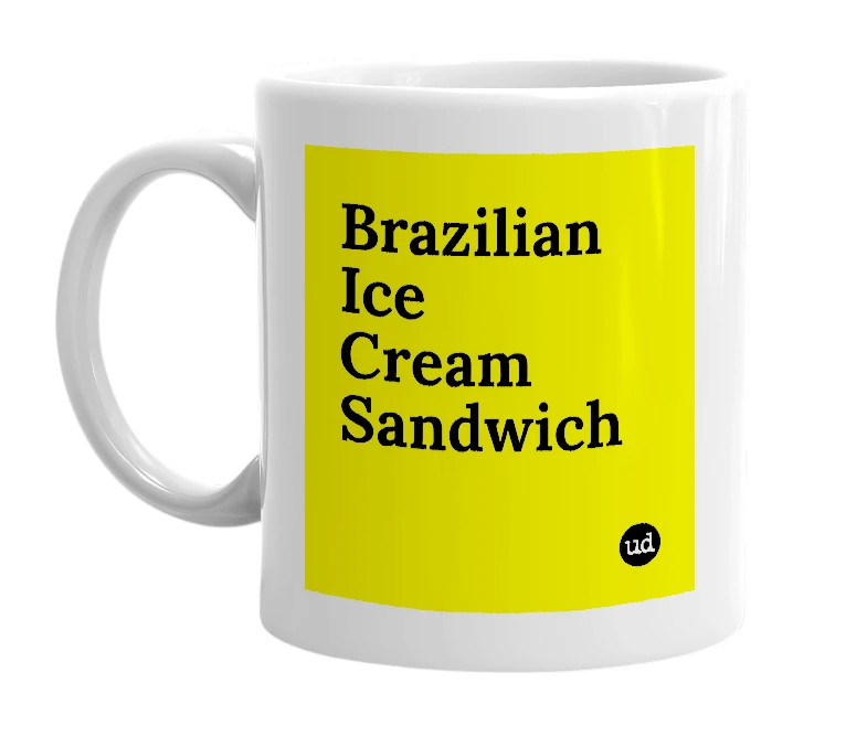 White mug with 'Brazilian Ice Cream Sandwich' in bold black letters