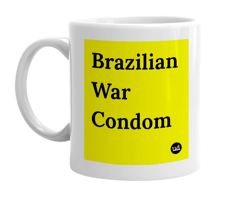 White mug with 'Brazilian War Condom' in bold black letters