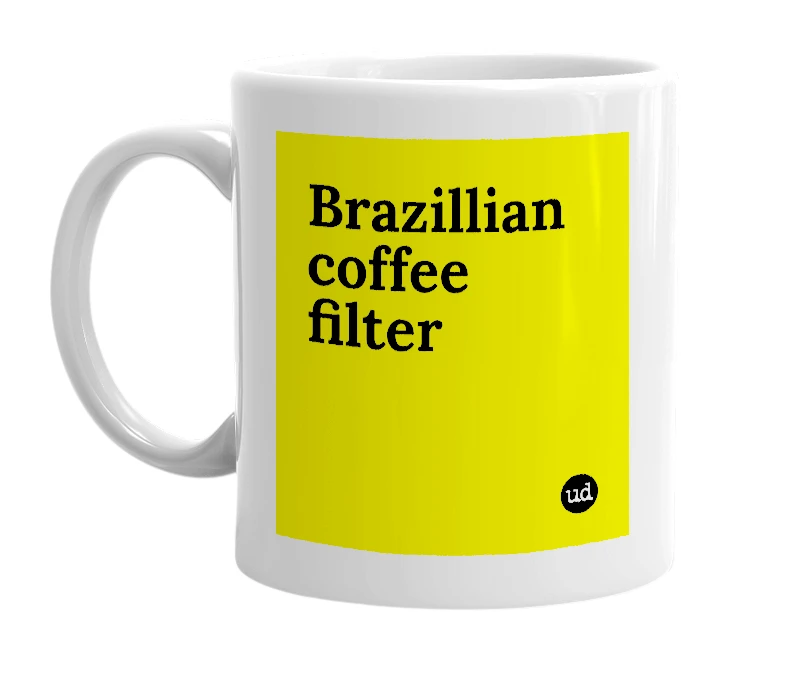 White mug with 'Brazillian coffee filter' in bold black letters