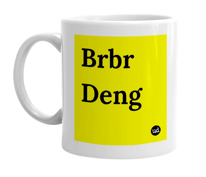 White mug with 'Brbr Deng' in bold black letters