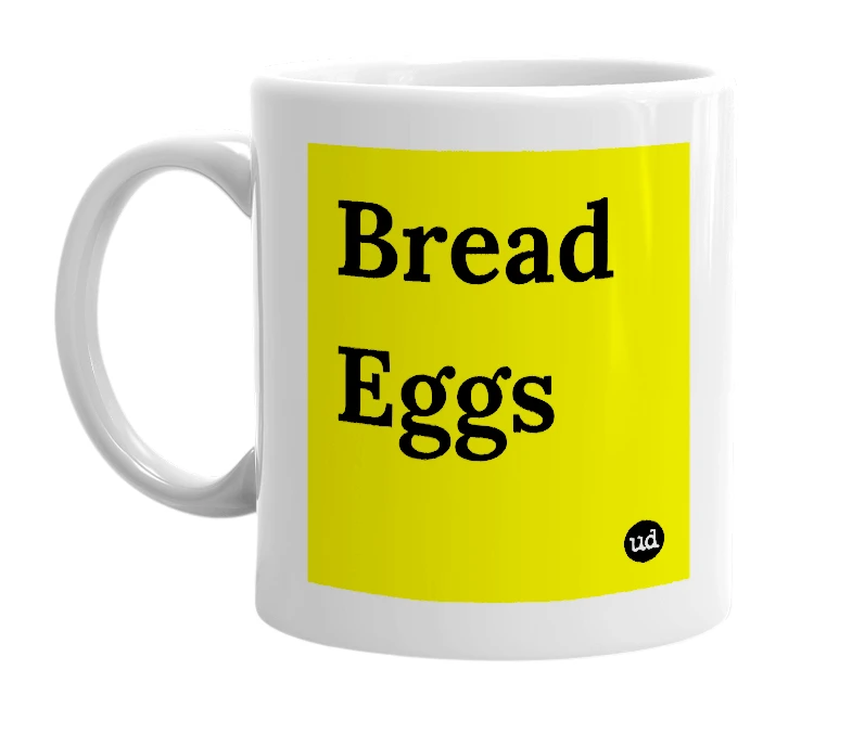 White mug with 'Bread Eggs' in bold black letters