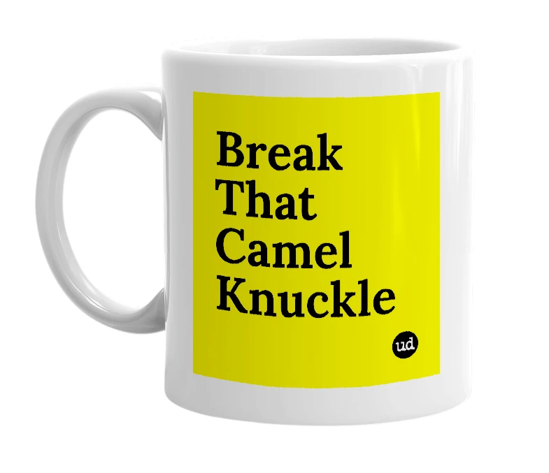 White mug with 'Break That Camel Knuckle' in bold black letters