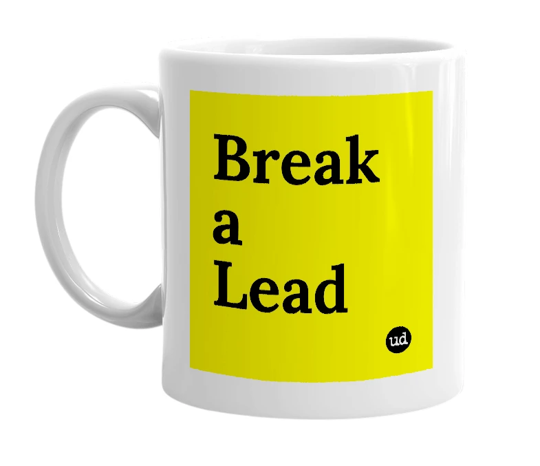 White mug with 'Break a Lead' in bold black letters