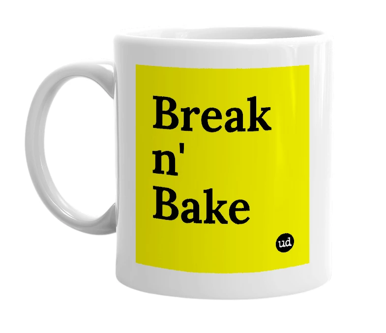 White mug with 'Break n' Bake' in bold black letters