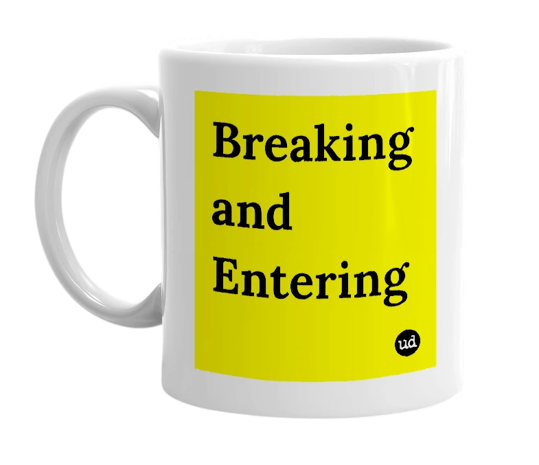 White mug with 'Breaking and Entering' in bold black letters