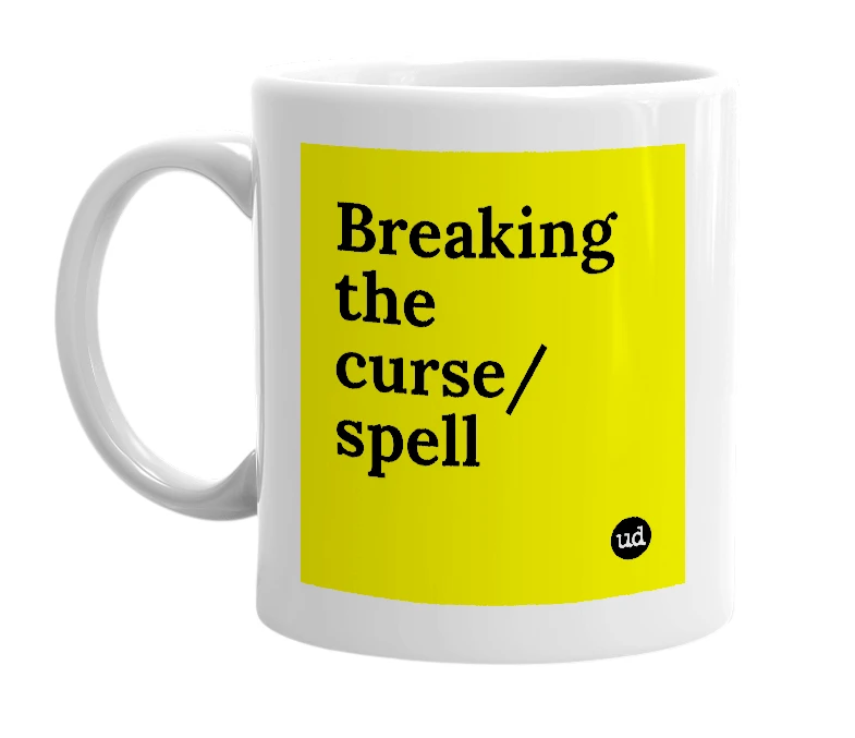 White mug with 'Breaking the curse/spell' in bold black letters