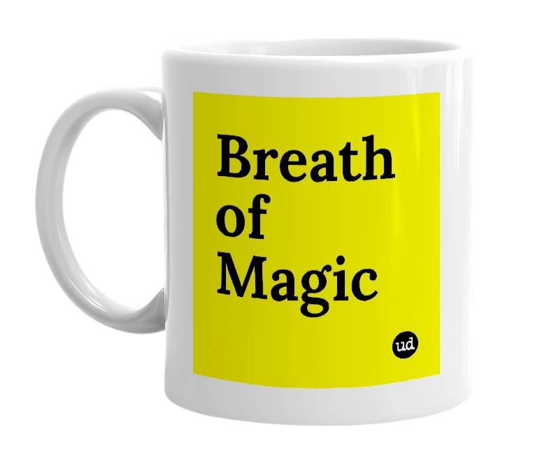 White mug with 'Breath of Magic' in bold black letters