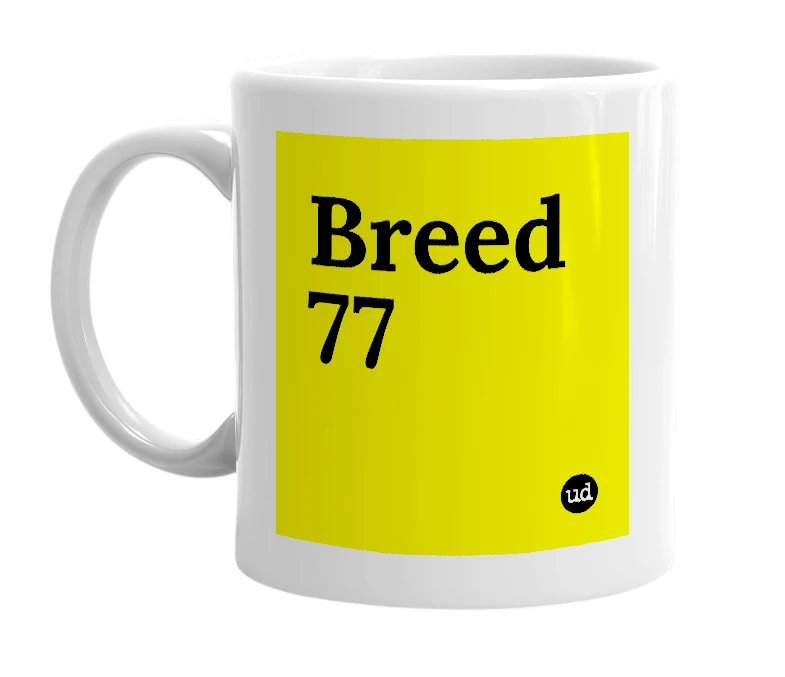 White mug with 'Breed 77' in bold black letters