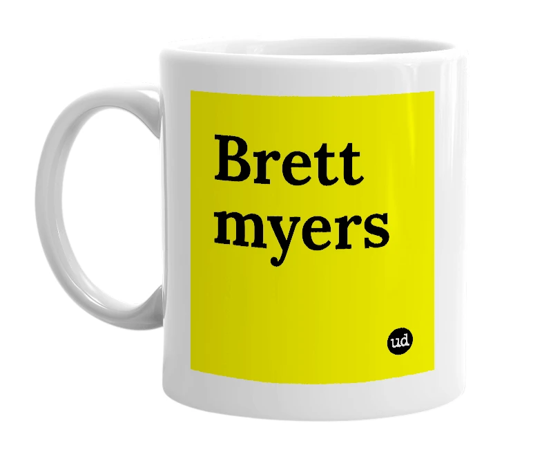 White mug with 'Brett myers' in bold black letters