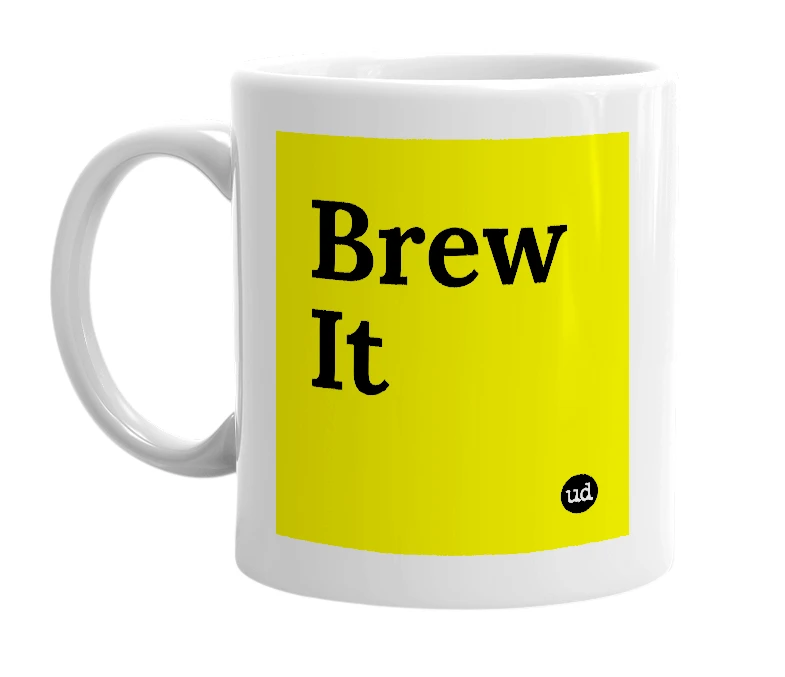 White mug with 'Brew It' in bold black letters