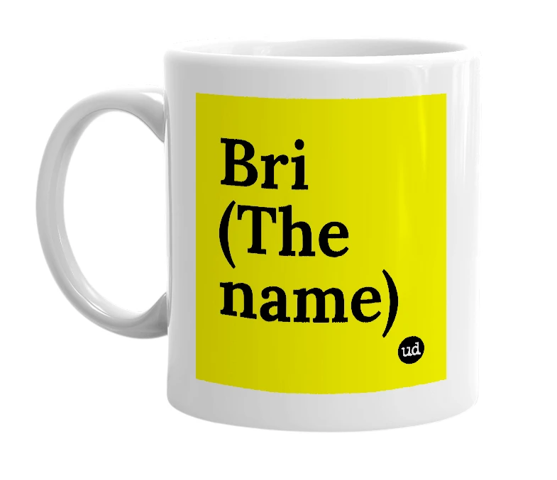 White mug with 'Bri (The name)' in bold black letters