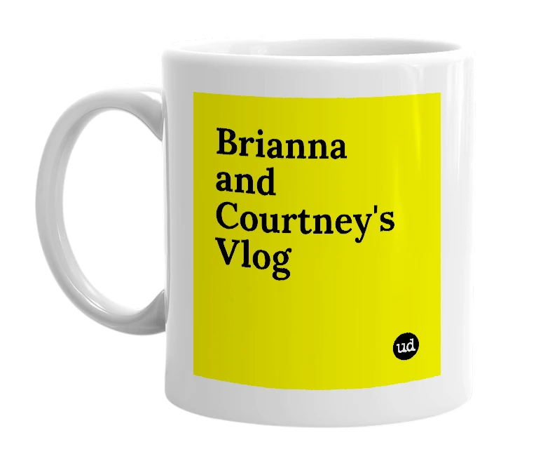 White mug with 'Brianna and Courtney's Vlog' in bold black letters
