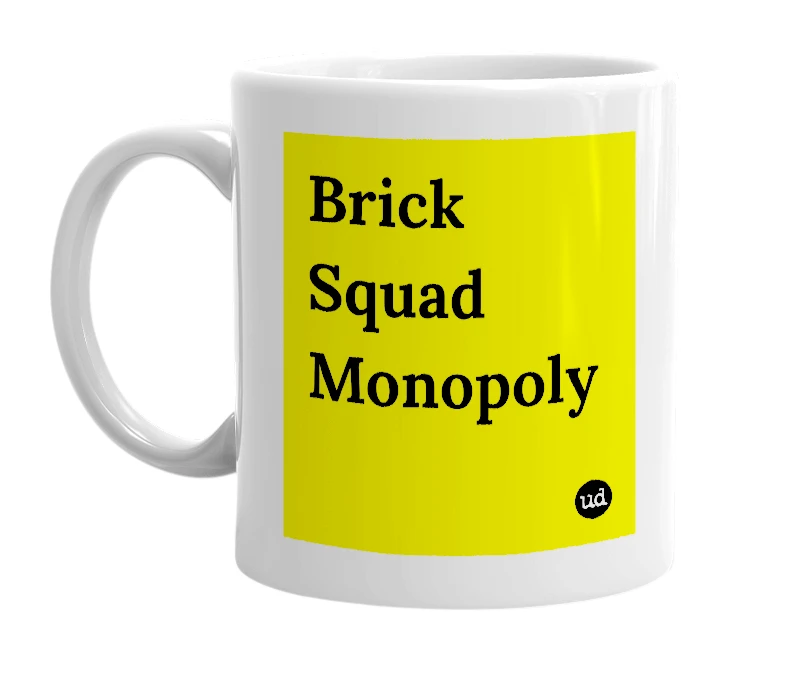 White mug with 'Brick Squad Monopoly' in bold black letters