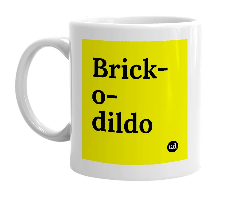 White mug with 'Brick-o-dildo' in bold black letters