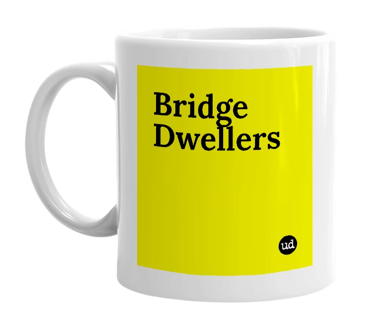 White mug with 'Bridge Dwellers' in bold black letters