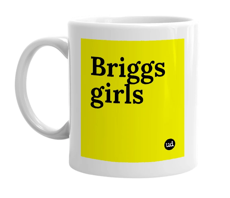 White mug with 'Briggs girls' in bold black letters
