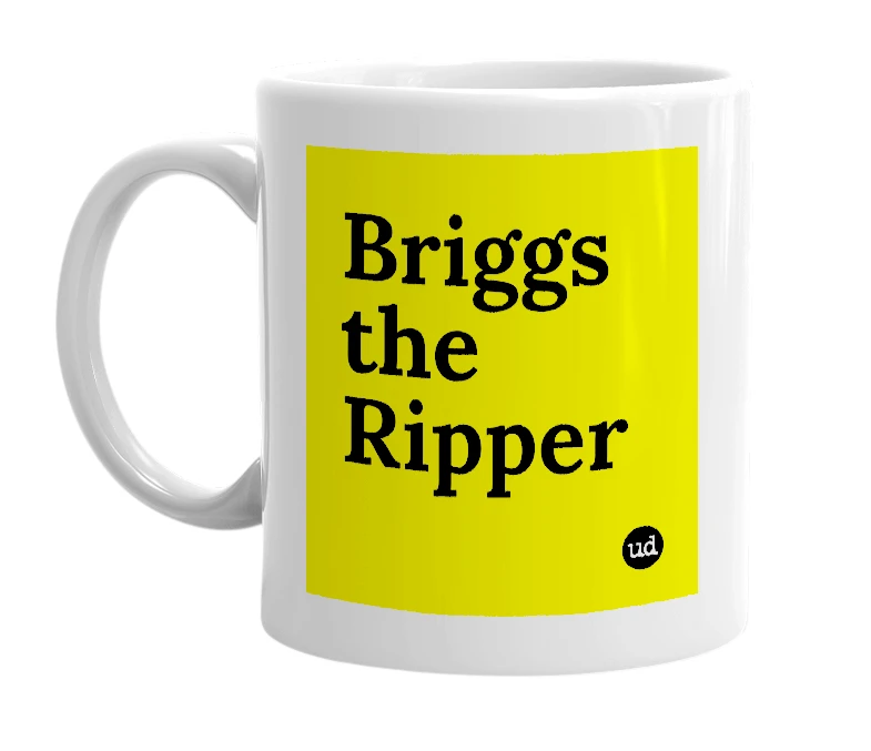 White mug with 'Briggs the Ripper' in bold black letters