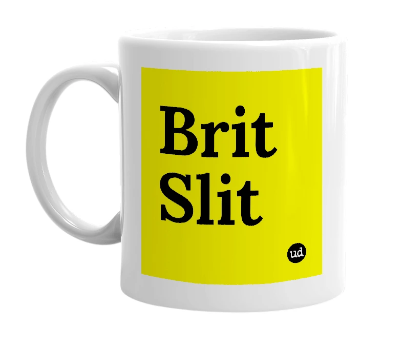 White mug with 'Brit Slit' in bold black letters