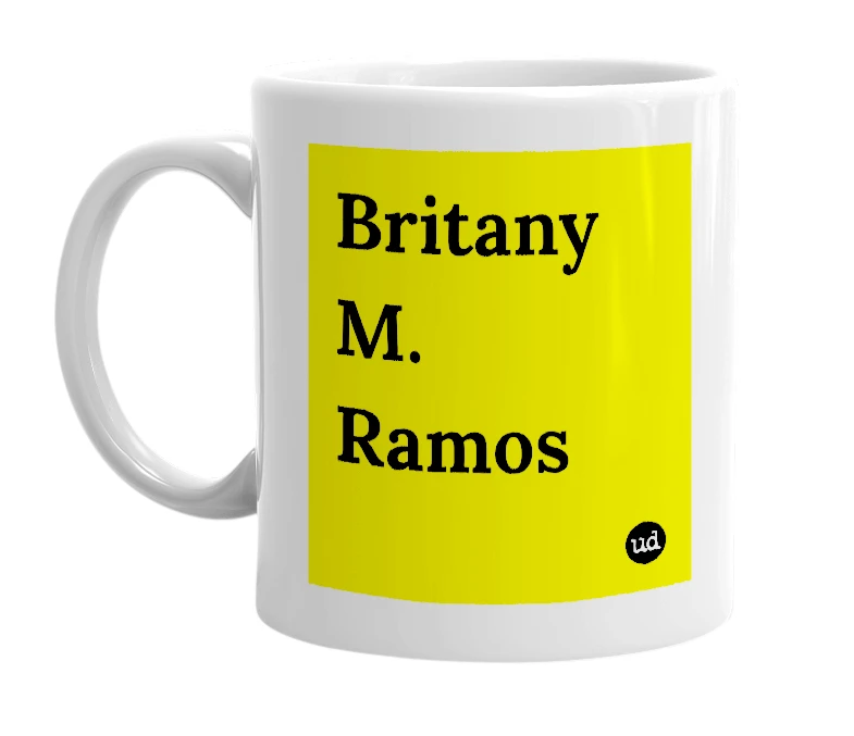 White mug with 'Britany M. Ramos' in bold black letters