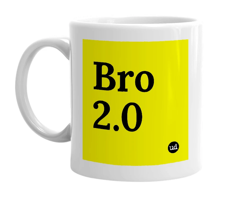 White mug with 'Bro 2.0' in bold black letters