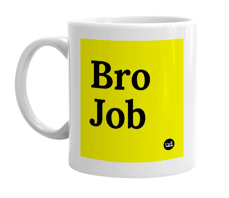 White mug with 'Bro Job' in bold black letters