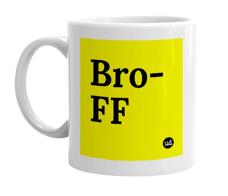 White mug with 'Bro-FF' in bold black letters