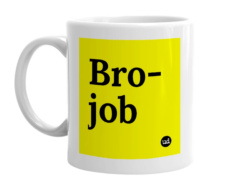 White mug with 'Bro-job' in bold black letters